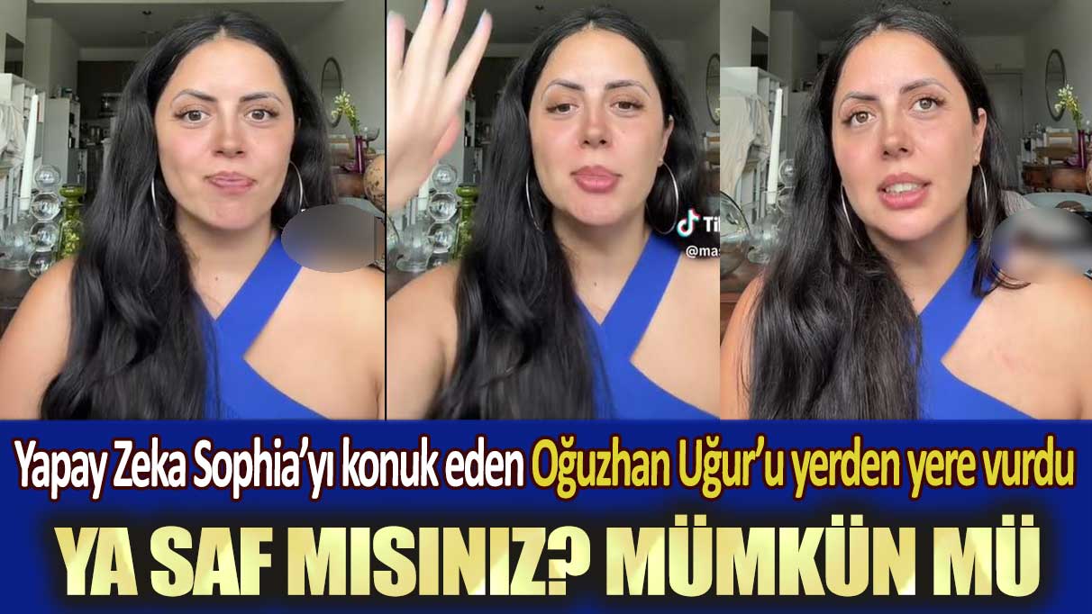 Yapay Zeka Sophia’yı konuk eden Oğuzhan Uğur’u yerden yere vurdu: Ya saf mısınız, mümkün mü