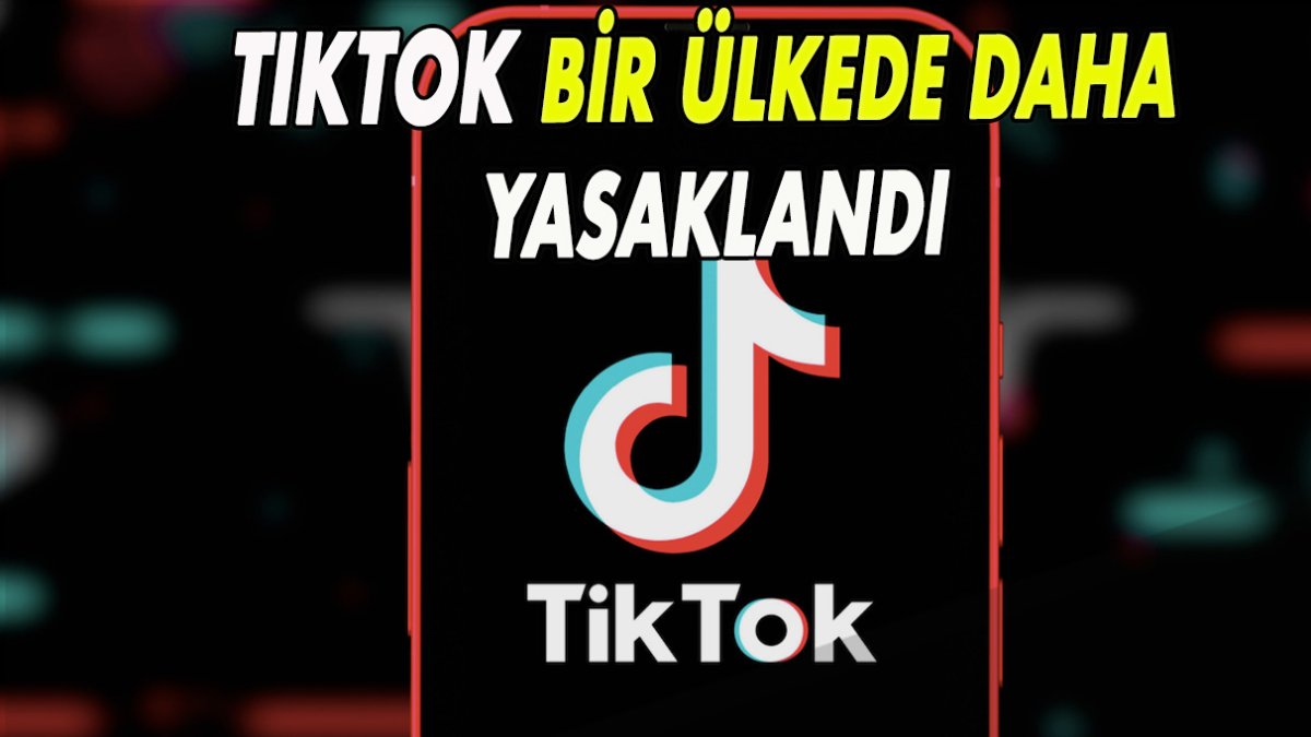 TikTok bir ülkede daha yasaklandı