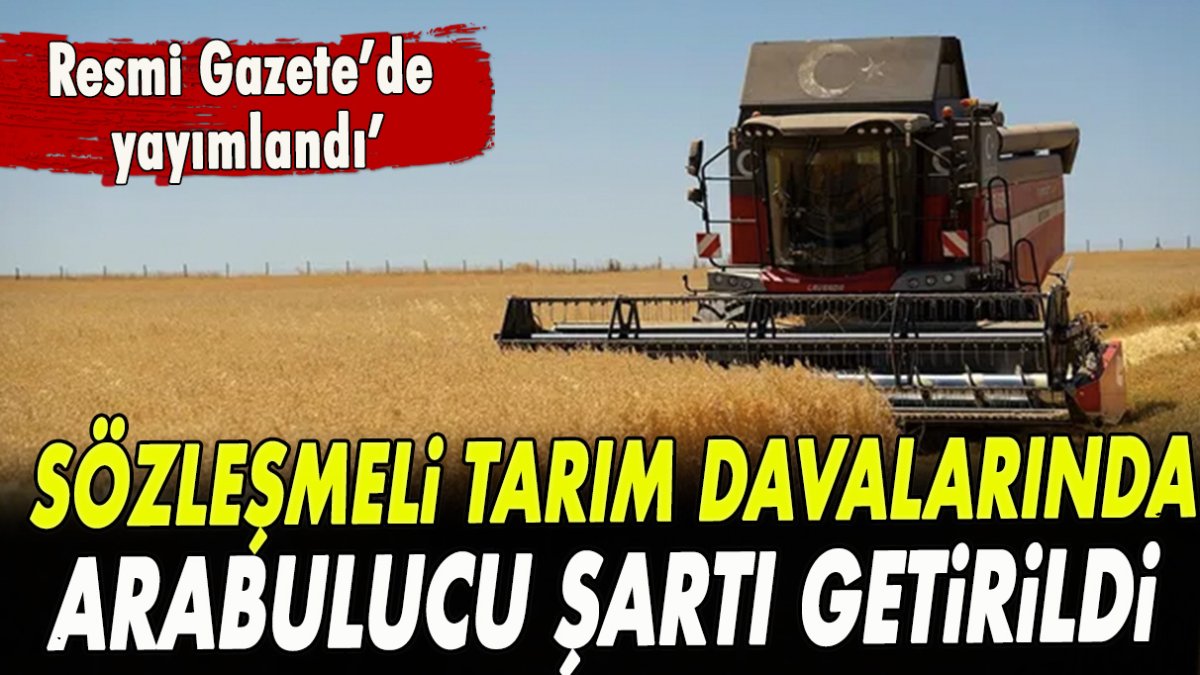 Sözleşmeli tarım davalarında arabulucu şartı getirildi