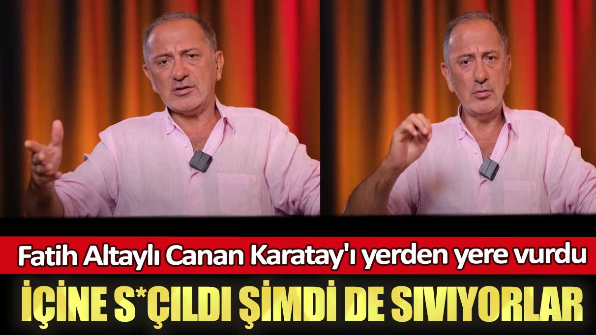 Fatih Altaylı Canan Karatay'ı yerden yere vurdu: İçine s*çıldı, şimdi de sıvıyorlar