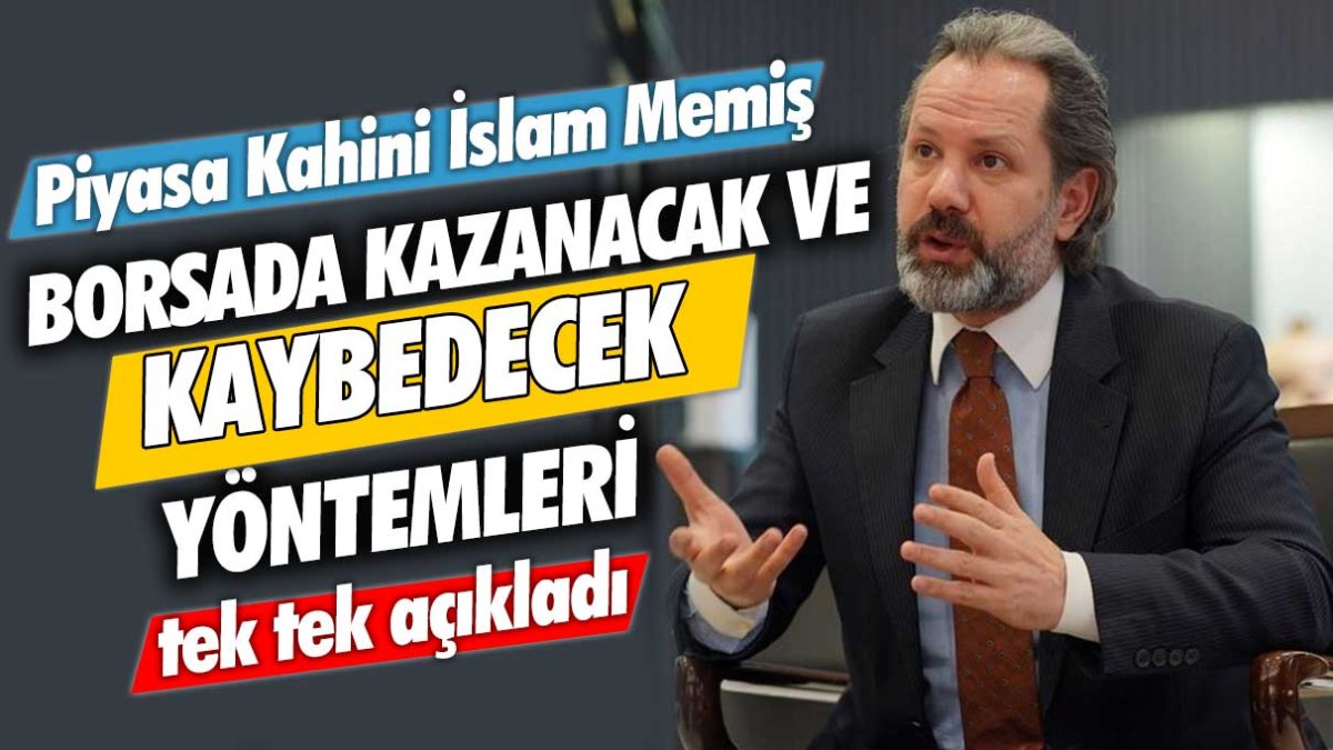 Piyasa Kahini İslam Memiş borsada kazanacak ve kaybedecek yöntemleri tek tek açıkladı