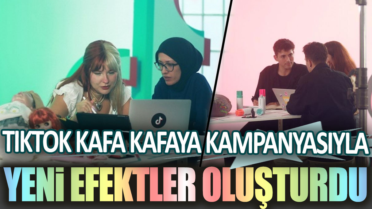 TikTok Kafa Kafaya kampanyasıyla yeni efektler oluşturdu