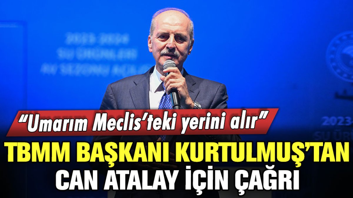 TBMM Başkanı Kurtulmuş'tan Can Atalay çağrısı: "Umarım Meclis'teki yerini alır"