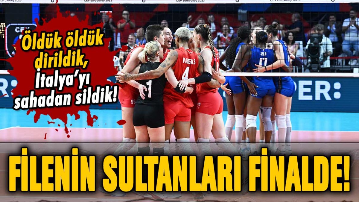 Filenin Sultanları finalde! Tarihi maçta İtalya'yı sahadan sildik