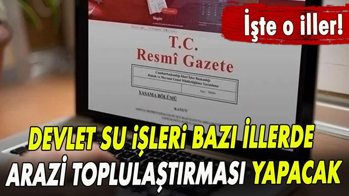 DSİ 6 ilde arazi toplulaştırması yapacak