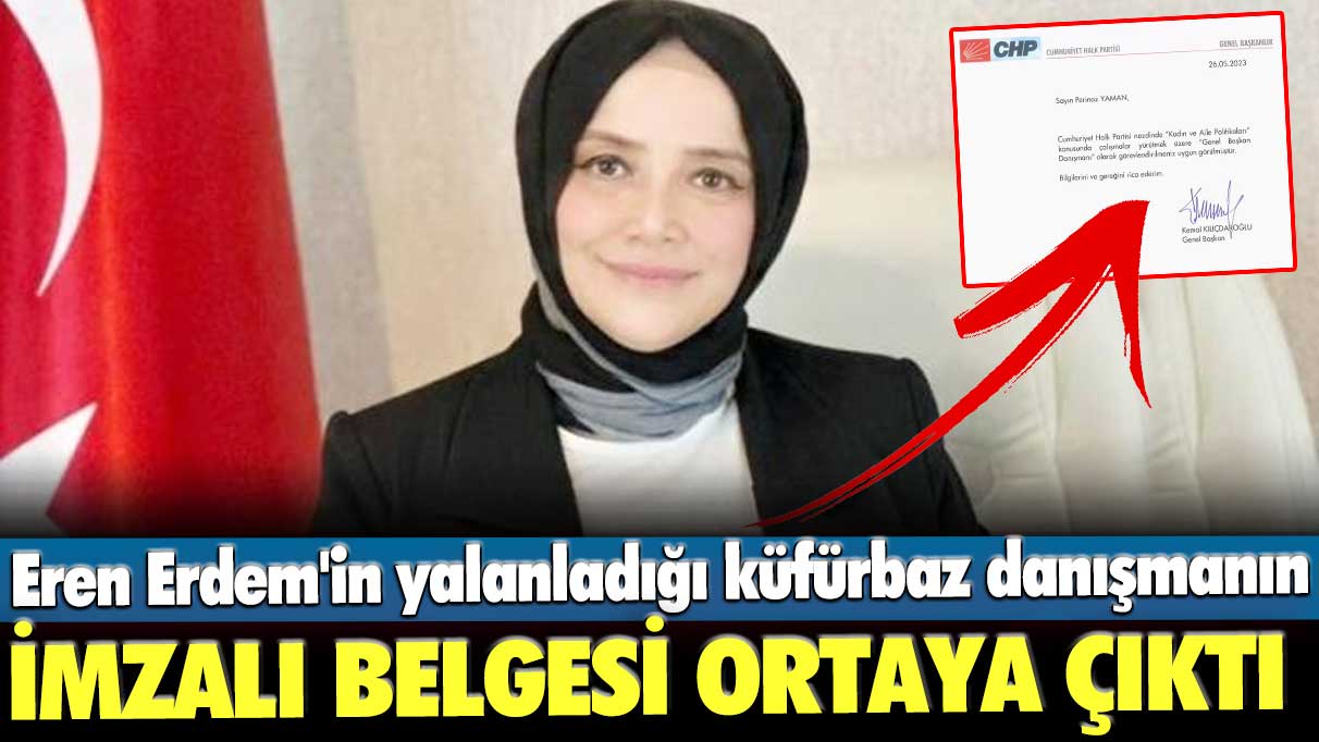 Eren Erdem'in yalanladığı küfürbaz danışman Perinaz Mahpeyker Yaman'ın imzalı belgesi ortaya çıktı