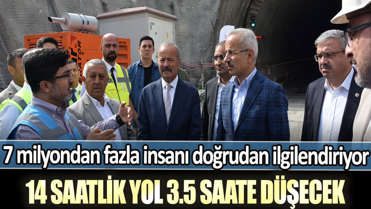 7 milyondan fazla insanı doğrudan ilgilendiriyor: 14 saatlik yol 3.5 saate düşecek