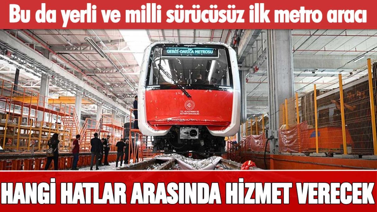 Bu da yerli ve milli sürücüsüz ilk metro aracı: Hangi hatlar arasında hizmet verecek