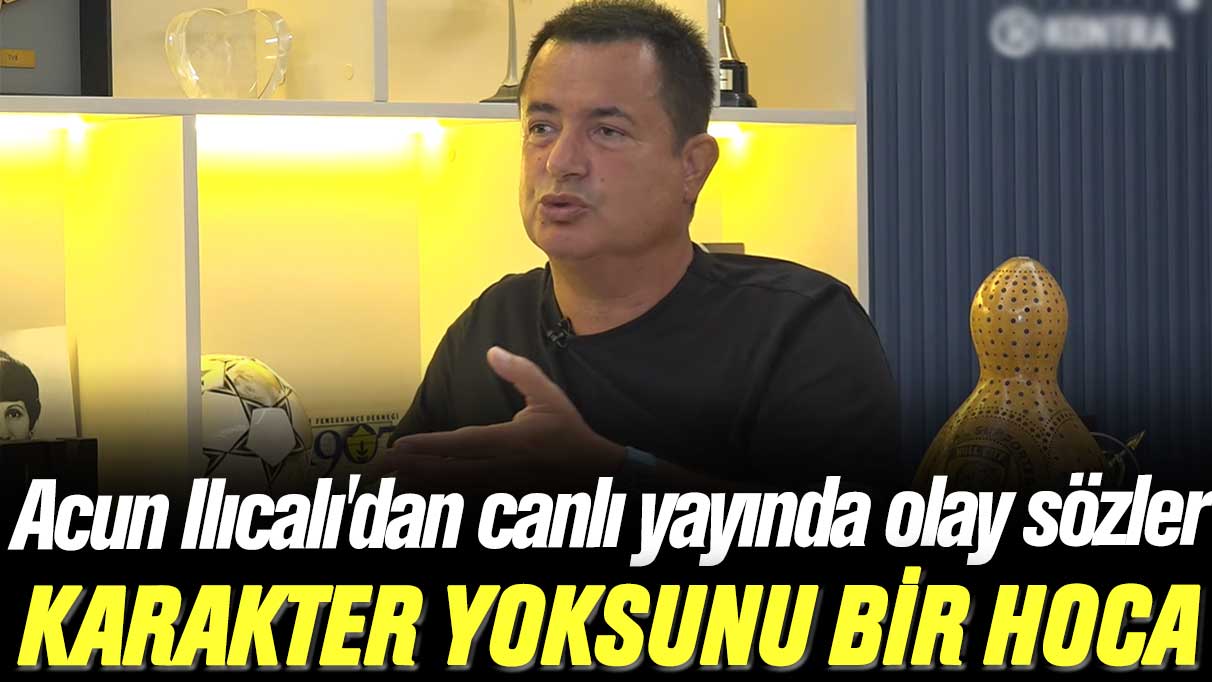 Acun Ilıcalı'dan canlı yayında olay sözler: Karakter yoksunu bir hoca