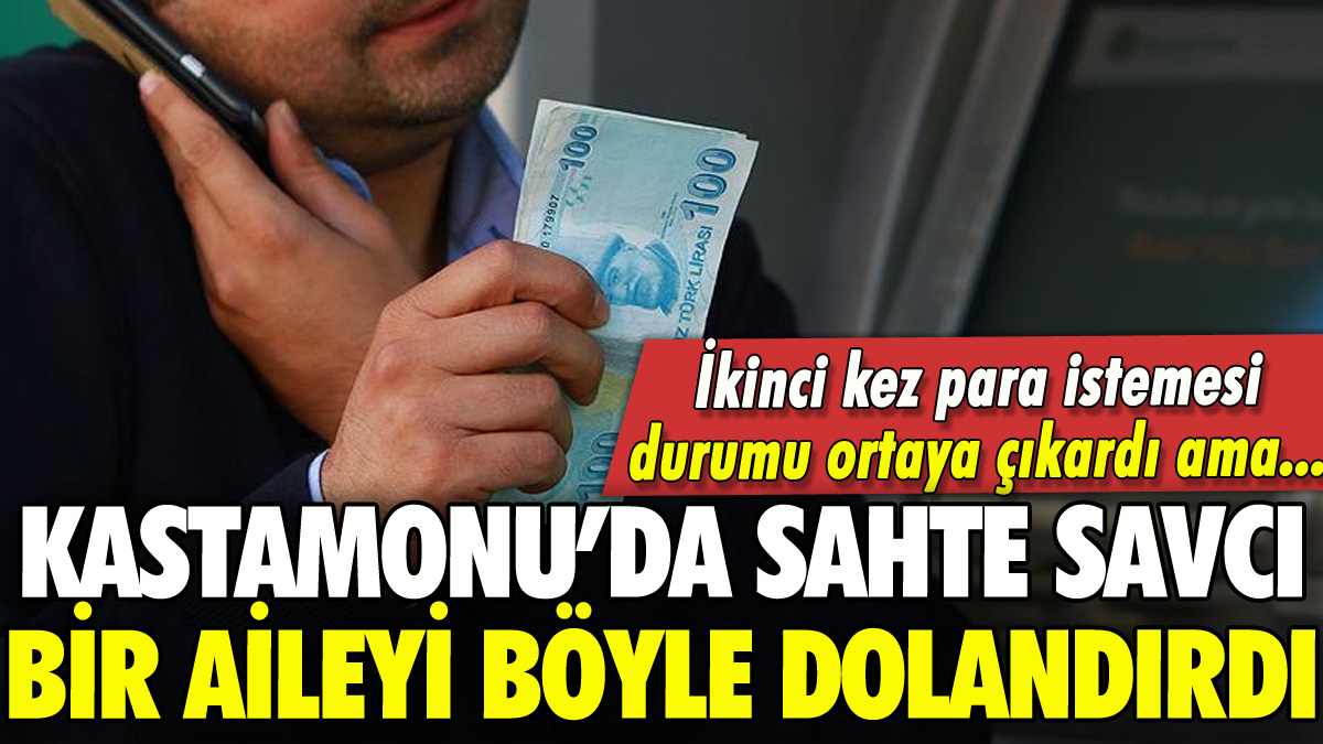 Kastamonu'da sahte savcı aileyi böyle dolandırdı: 2. taksiti son anda kurtardılar!