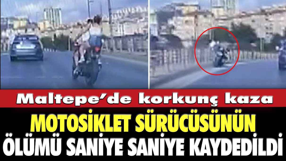 Motosiklet sürücüsünün ölümü saniye saniye kaydedildi: Maltepe'de korkunç kaza