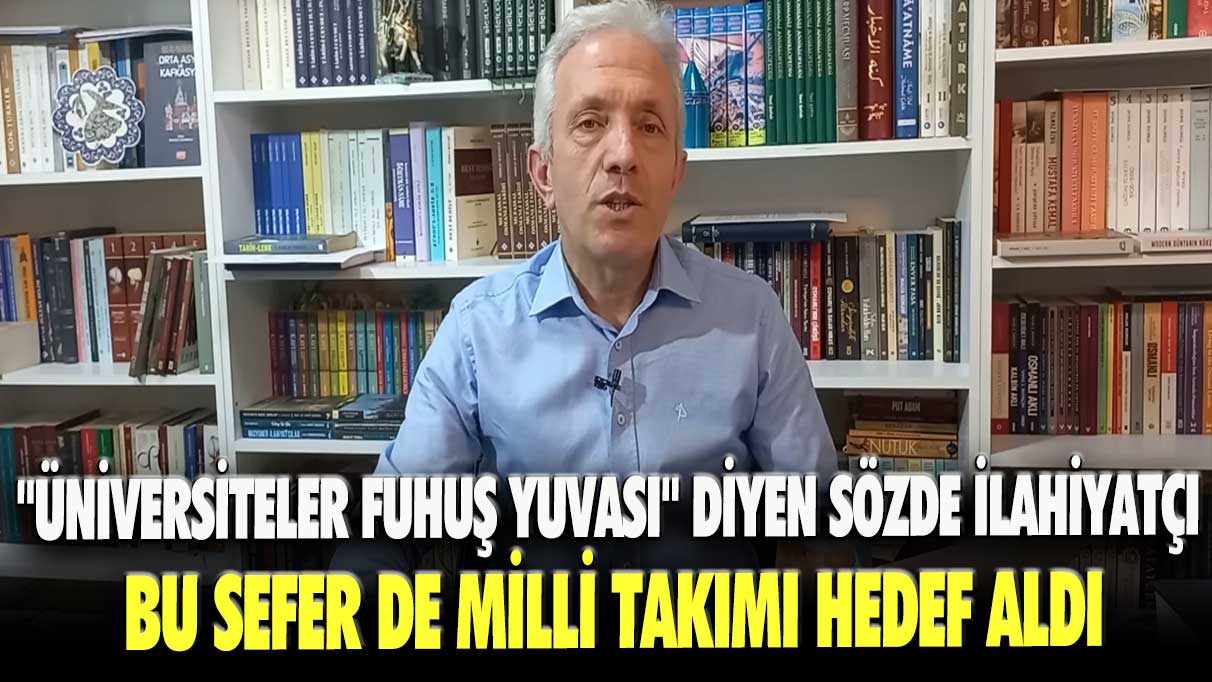 "Üniversiteler fuhuş yuvası" diyen sözde ilahiyatçı Ebubekir Sofuoğlu bu sefer de milli takımı hedef aldı