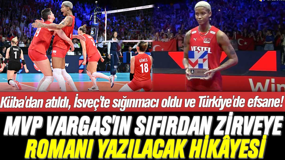 Küba'dan atıldı, İsveç'te sığınmacı oldu ve Türkiye'de efsane! MVP Melissa Vargas'ın sıfırdan zirveye romanı yazılacak hikayesi