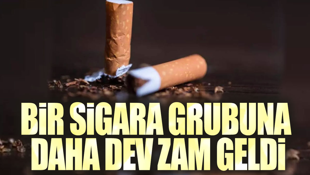 Bir sigara grubuna daha dev zam geldi! İşte güncel rakamlar