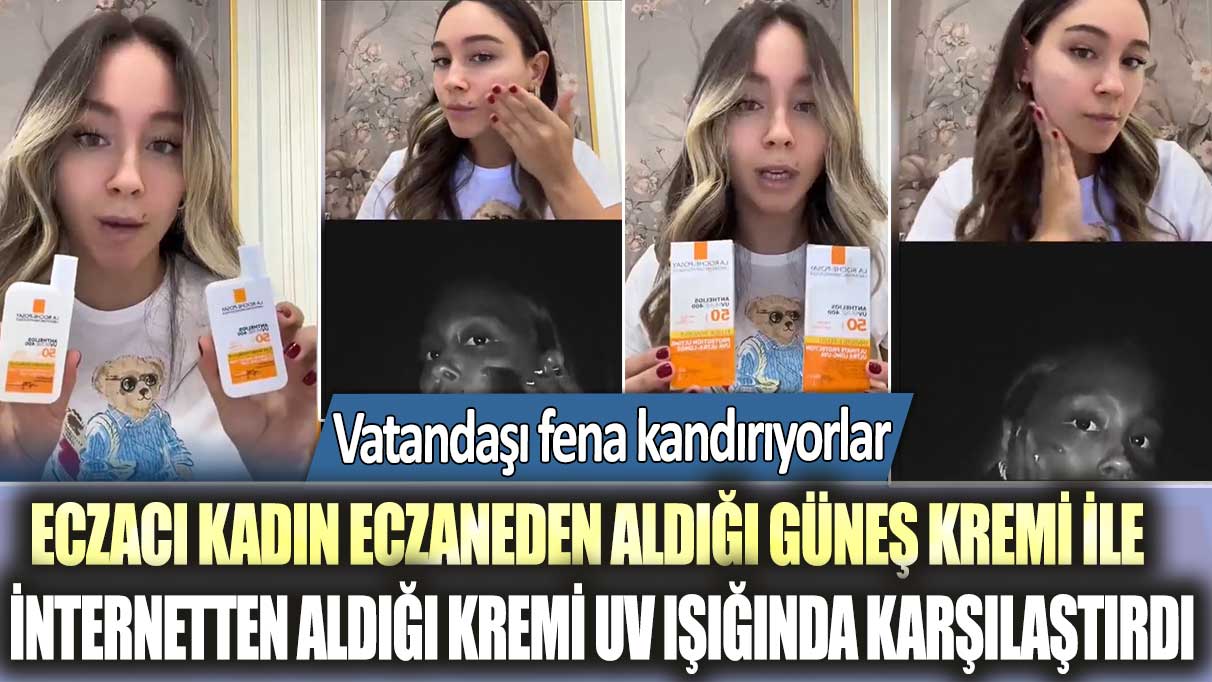 Vatandaşı fena kandırıyorlar! Eczacı kadın eczaneden aldığı güneş kremi ile internetten aldığı kremi UV ışığında karşılaştırdı