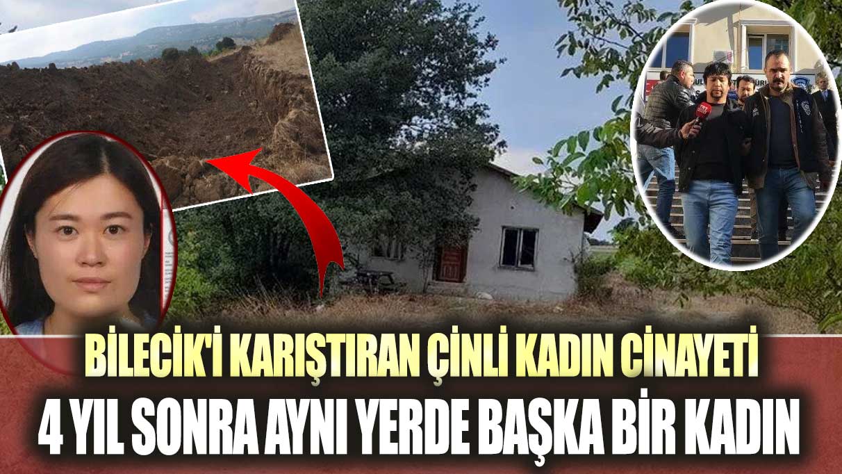 Bilecik'i karıştıran Çinli kadın cinayeti: 4 yıl sonra aynı yerde başka bir kadın