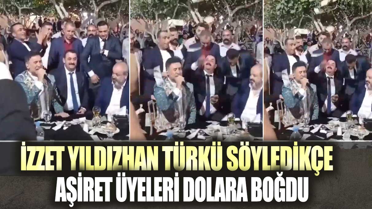 İzzet Yıldızhan türkü söyledikçe aşiret üyeleri dolara boğdu