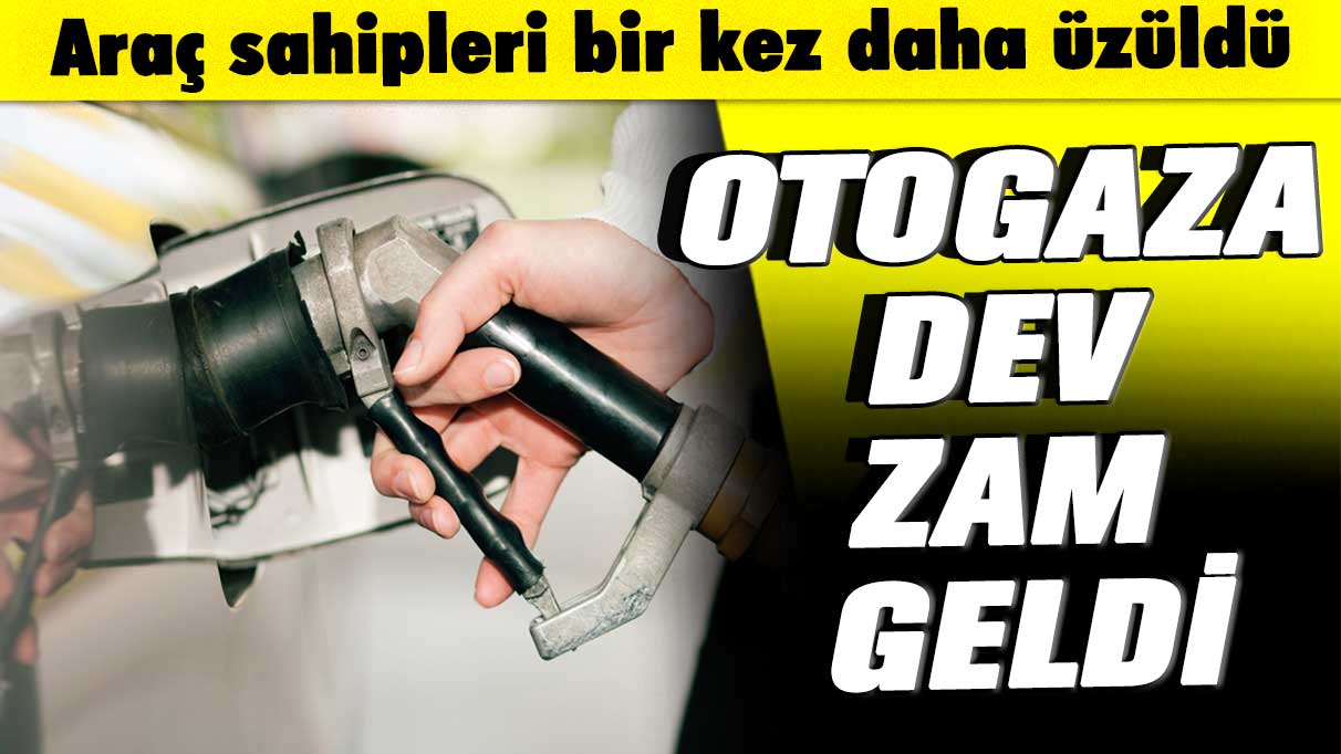 Araç sahipleri bir kez daha üzüldü: Otogaza dev zam geldi