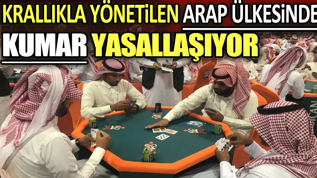 Krallıkla yönetilen Arap ülkesinde kumar yasallaşıyor