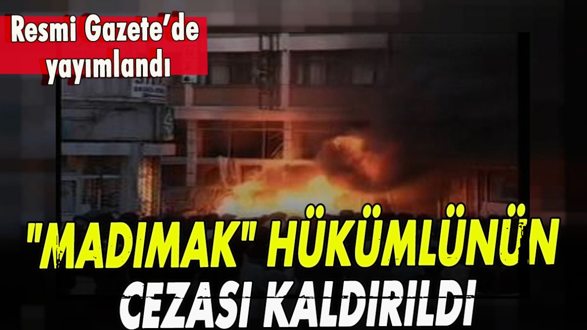 "Madımak" hükümlünün cezası kaldırıldı