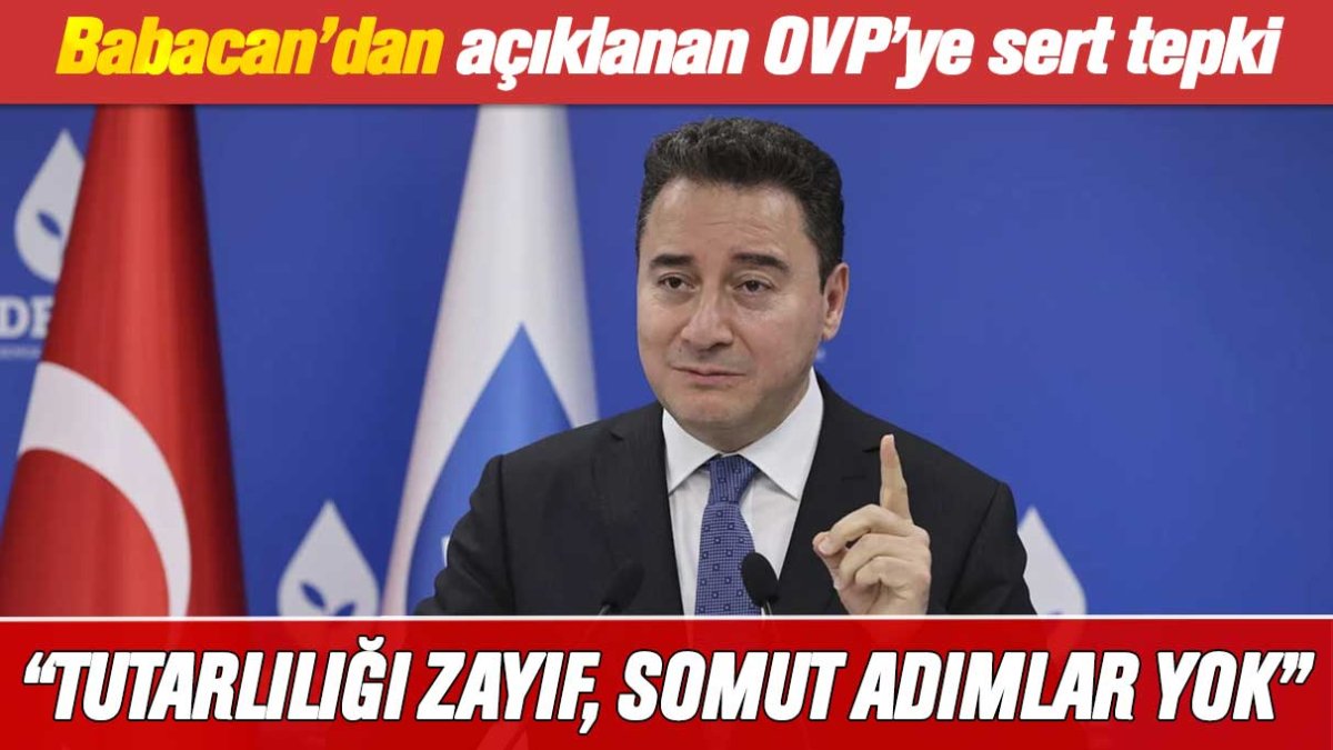 Ali Babacan'dan açıklanan OVP'ye sert tepki: "Tutarlılığı zayıf ve somut adımlar yok"