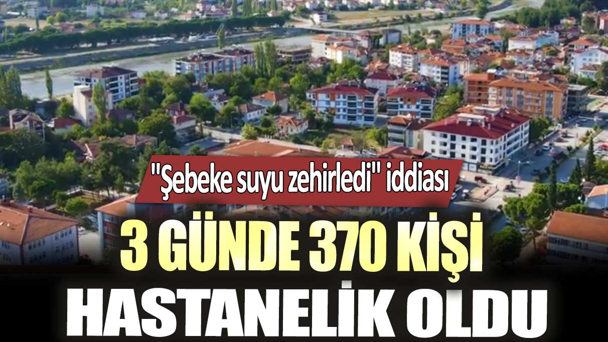 "Şebeke suyu zehirledi" iddiası! 3 günde 370 kişi hastanelik oldu