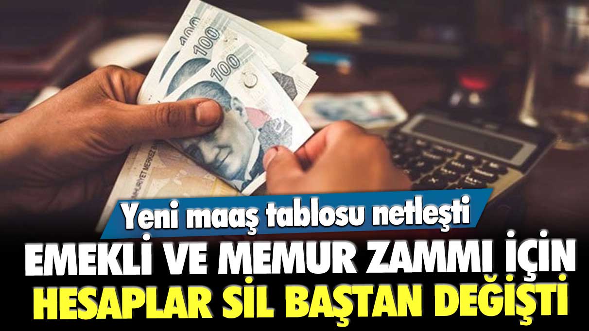 Emekli ve memur zammı için hesaplar sil baştan değişti! İşte yeni maaş tablosu