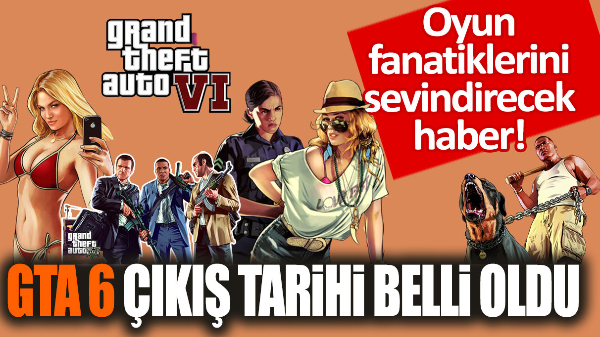 Oyun fanatiklerini sevindirecek haber! GTA6 çıkış tarihi belli oldu