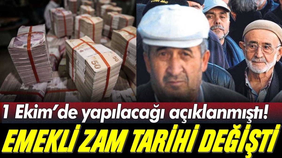 1 Ekim'de yapılacağı açıklanmıştı: Emeklilere yapılacak maaş zammı için tarih değişti!