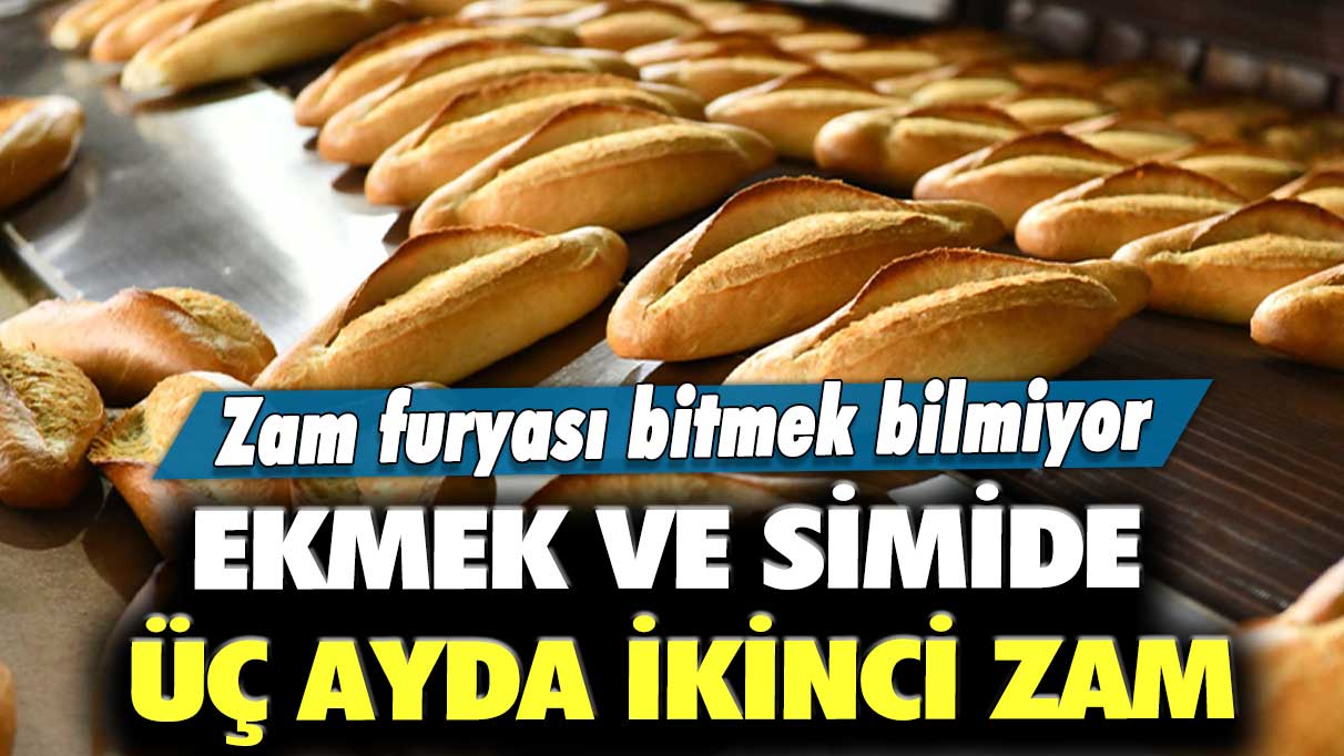 Zam furyası bitmek bilmiyor: Ekmek ve simide üç ayda ikinci zam