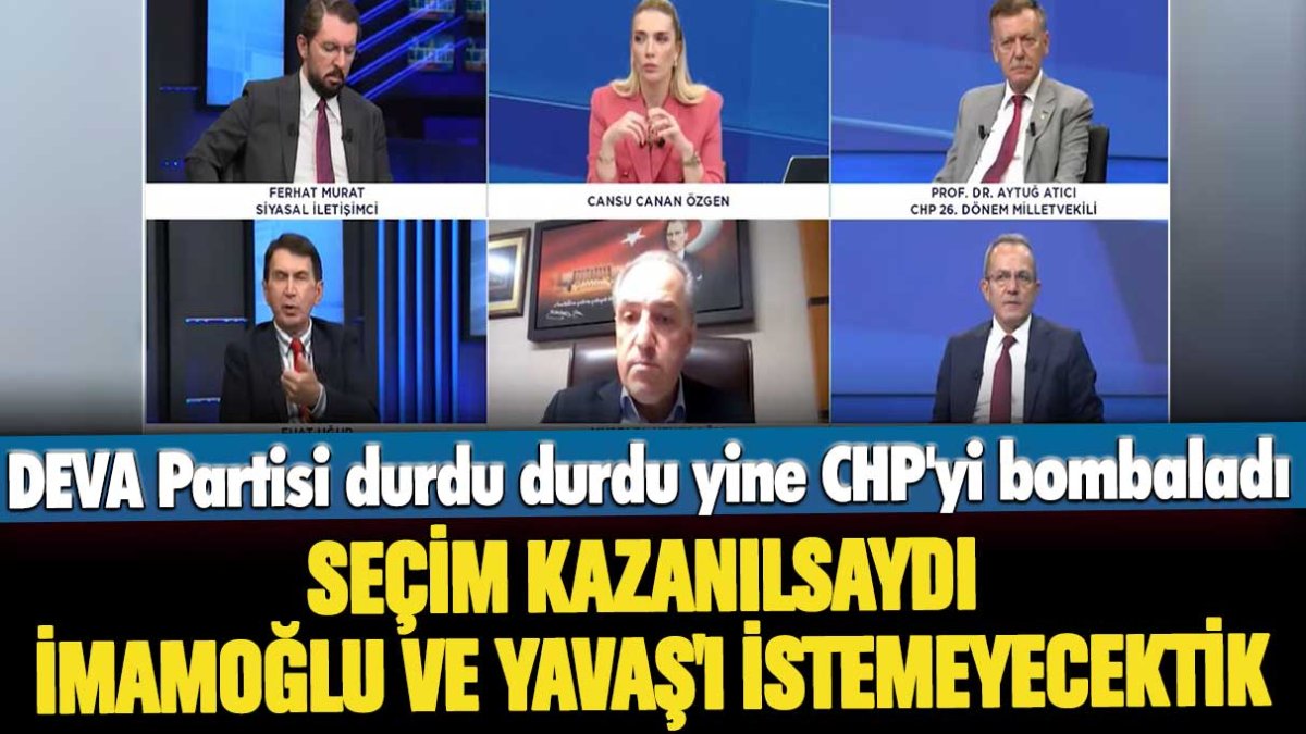 DEVA Partisi durdu durdu yine CHP'yi bombaladı: Seçim kazanılsaydı İmamoğlu ve Yavaş'ı istemeyecektik