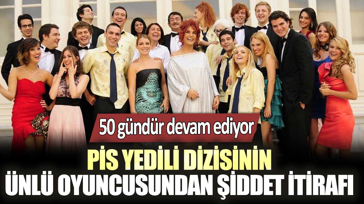 50 gündür devam ediyor!  Pis yedili dizisinin ünlü oyuncusu Ecem Karavus’dan şiddet itirafı