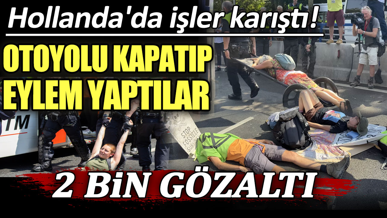 Hollanda'da işler karıştı! Otoyolu kapatıp, eylem yaptılar: Yaklaşık 2 bin kişi gözaltına alındı