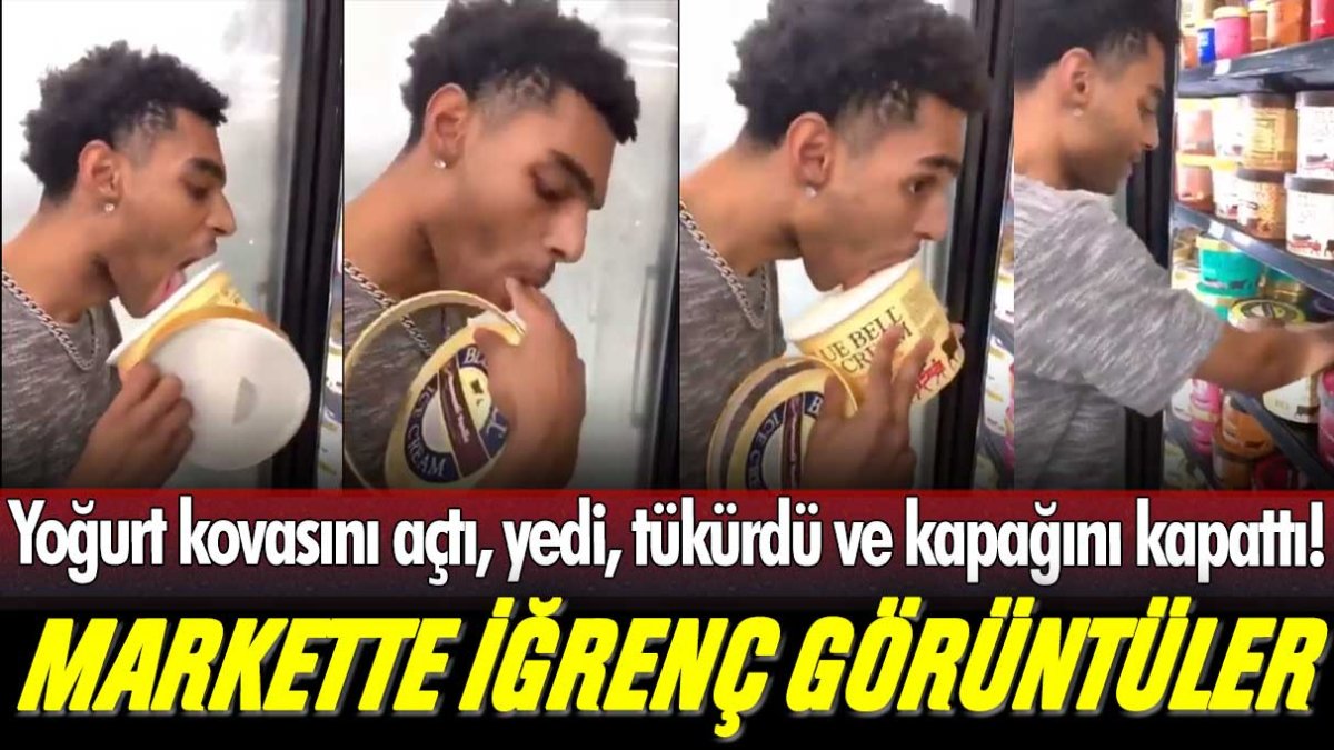 Markette iğrenç görüntüler: Yoğurt kovasını açtı, yedi, tükürdü ve kapattı!