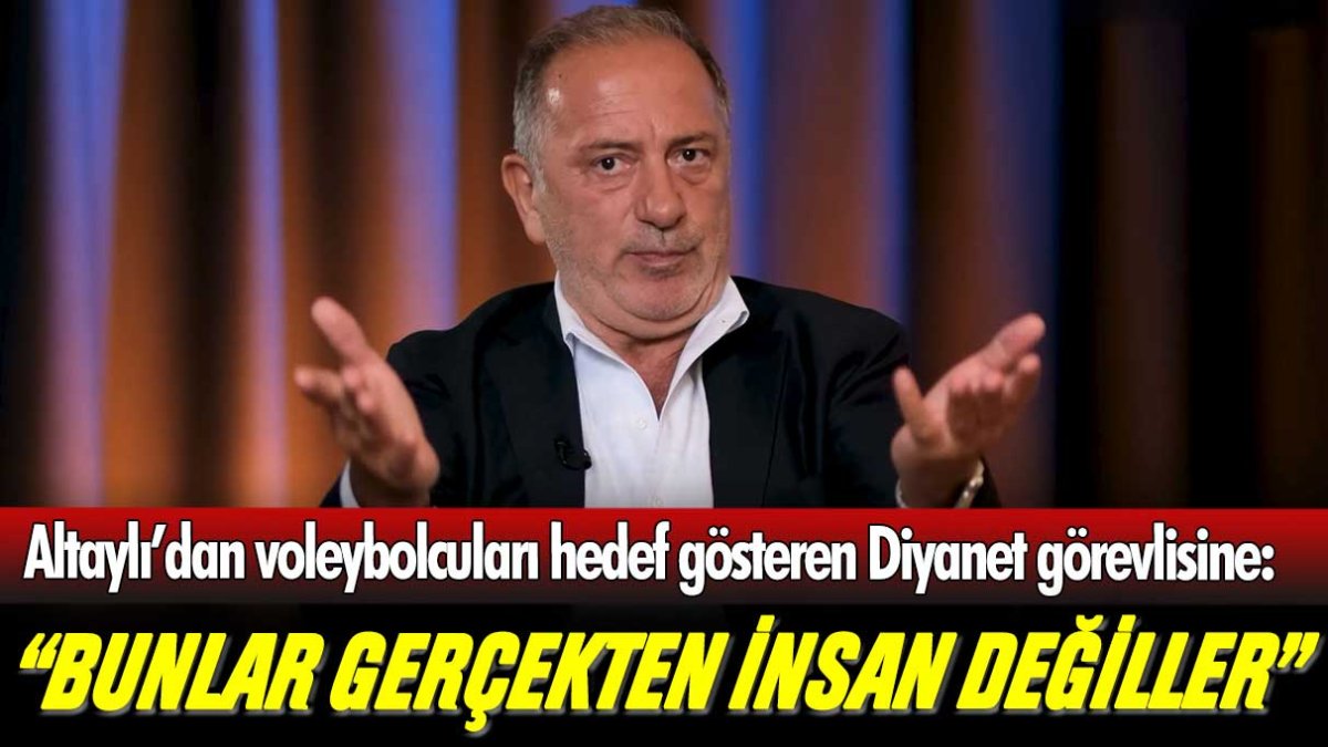 Fatih Altaylı'dan voleybolcuları hedef gösteren diyanet görevlisine yaylım ateşi: "Benden yediklerin haram olsun"