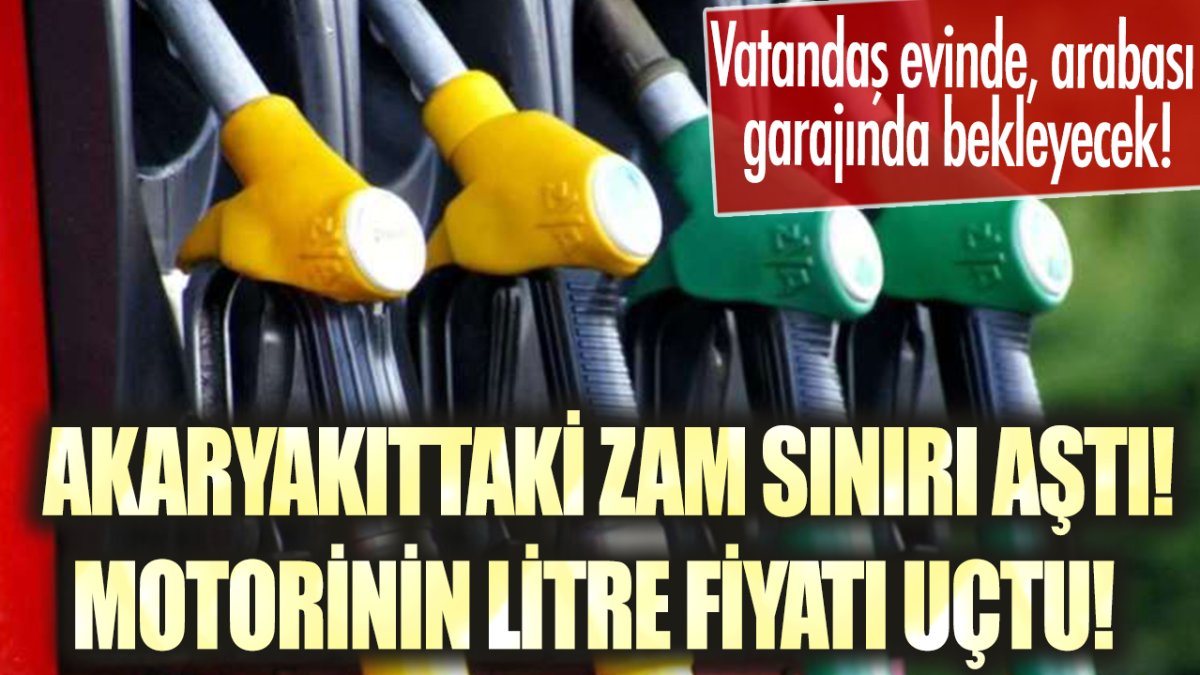 Akaryakıttaki zam sınırı aştı! Motorinin litre fiyatı uçtu!