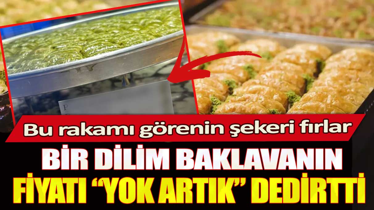 İstanbul Havalimanı’nda bir dilim baklavanın fiyatı “yok artık” dedirtti: Bu rakamı görenin şekeri fırlar