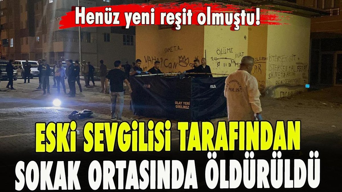 Henüz yeni reşit olmuştu! Eski sevgilisi tarafından sokak ortasında öldürüldü