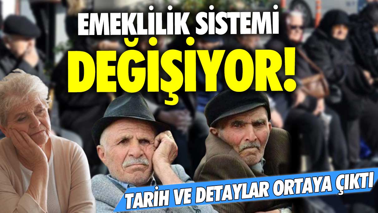 Emeklilik sistemi baştan sona değişiyor! Tarih ve detaylar ortaya çıktı