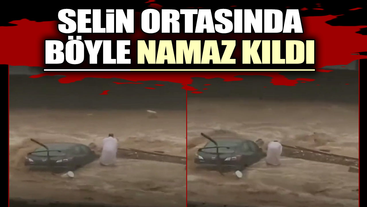 Selin ortasında böyle namaz kıldı!