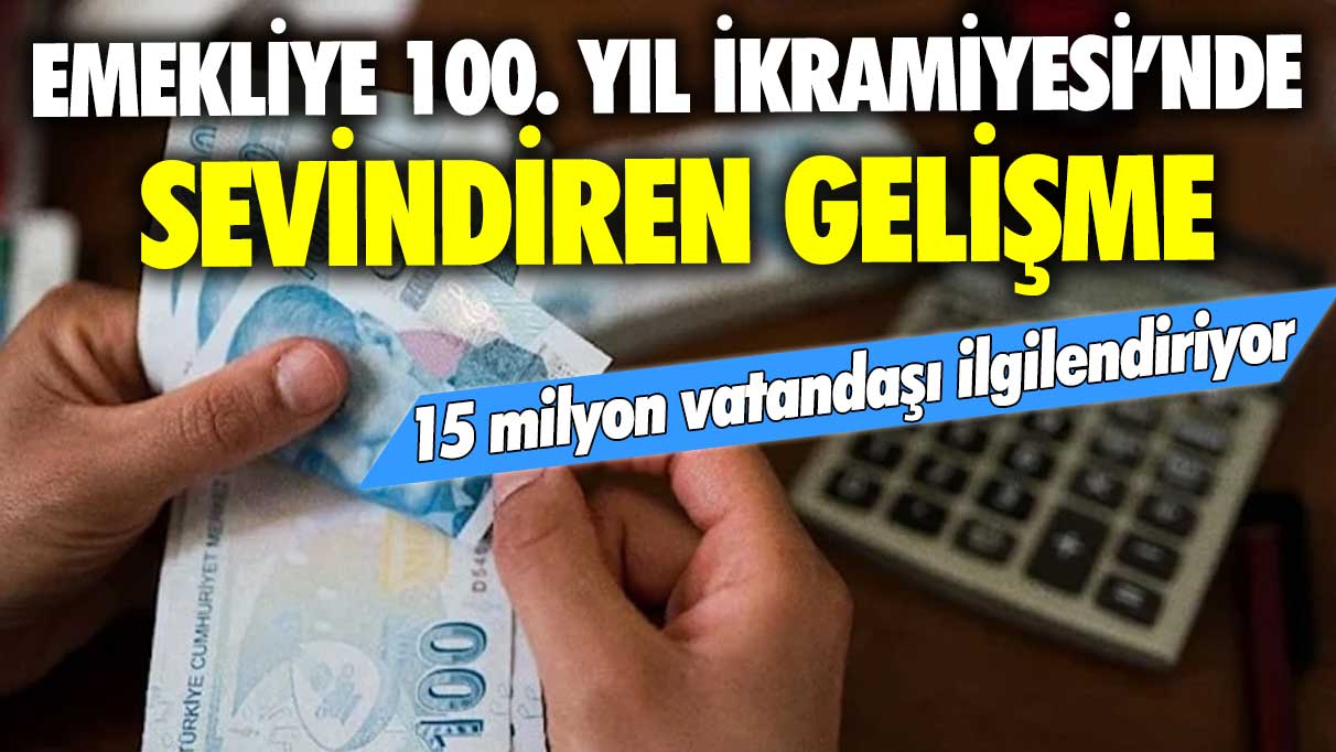 Emekliye 100. Yıl İkramiyesi'nde sevindiren gelişme! 15 milyon vatandaşı ilgilendiriyor