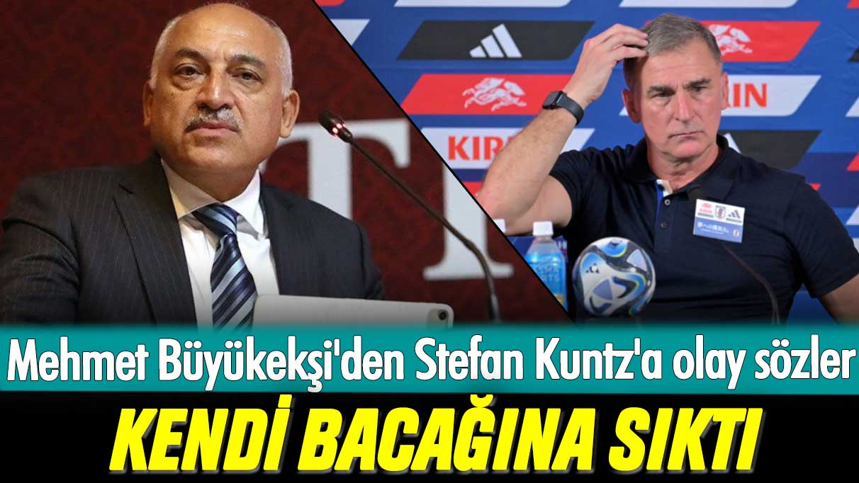 Mehmet Büyükekşi'den Stefan Kuntz'a olay sözler: Kendi bacağına sıktı