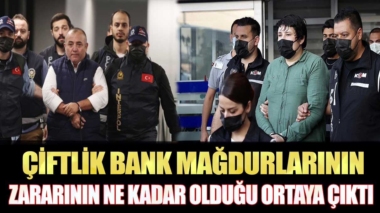 Çiftlik Bank mağdurlarının zararının ne kadar olduğu ortaya çıktı