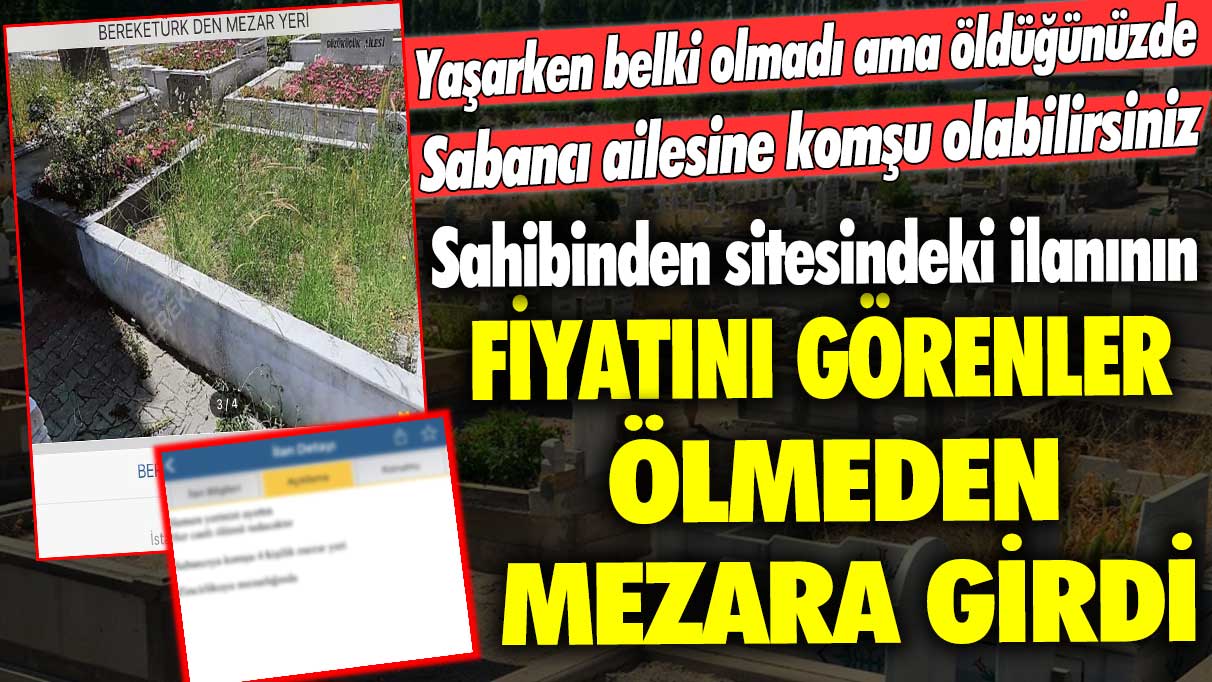 Sabancı’ya komşu olmanın bedeli çok pahalı: Sahibinden sitesindeki ilanının fiyatını görenler ölmeden mezara girdi