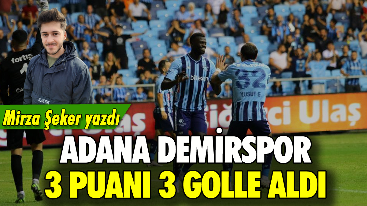 Adana Demirspor 3 puanı 3 golle aldı