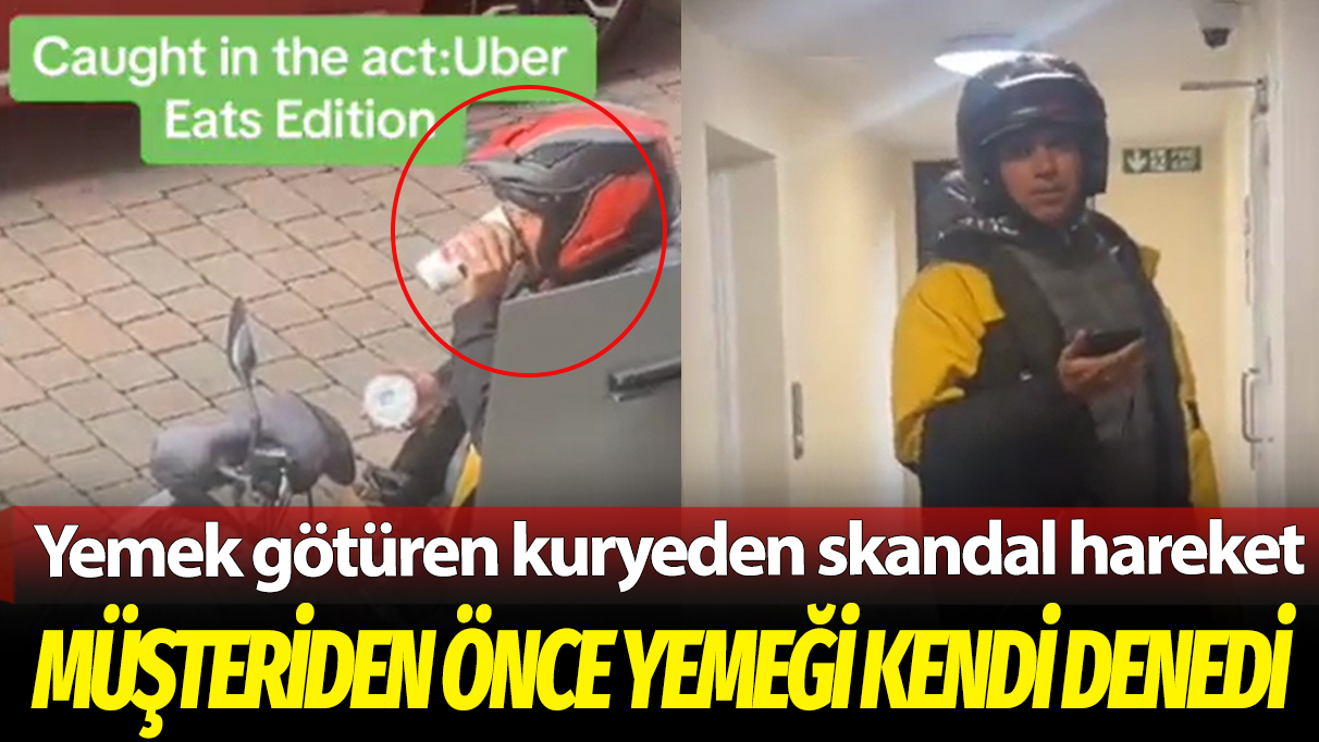 Yemek götüren kuryeden skandal hareket: Müşteriden önce yemeği kendi denedi