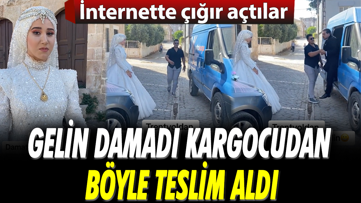 Gelin damadı kargocudan böyle teslim aldı: İnternette çığır açtılar