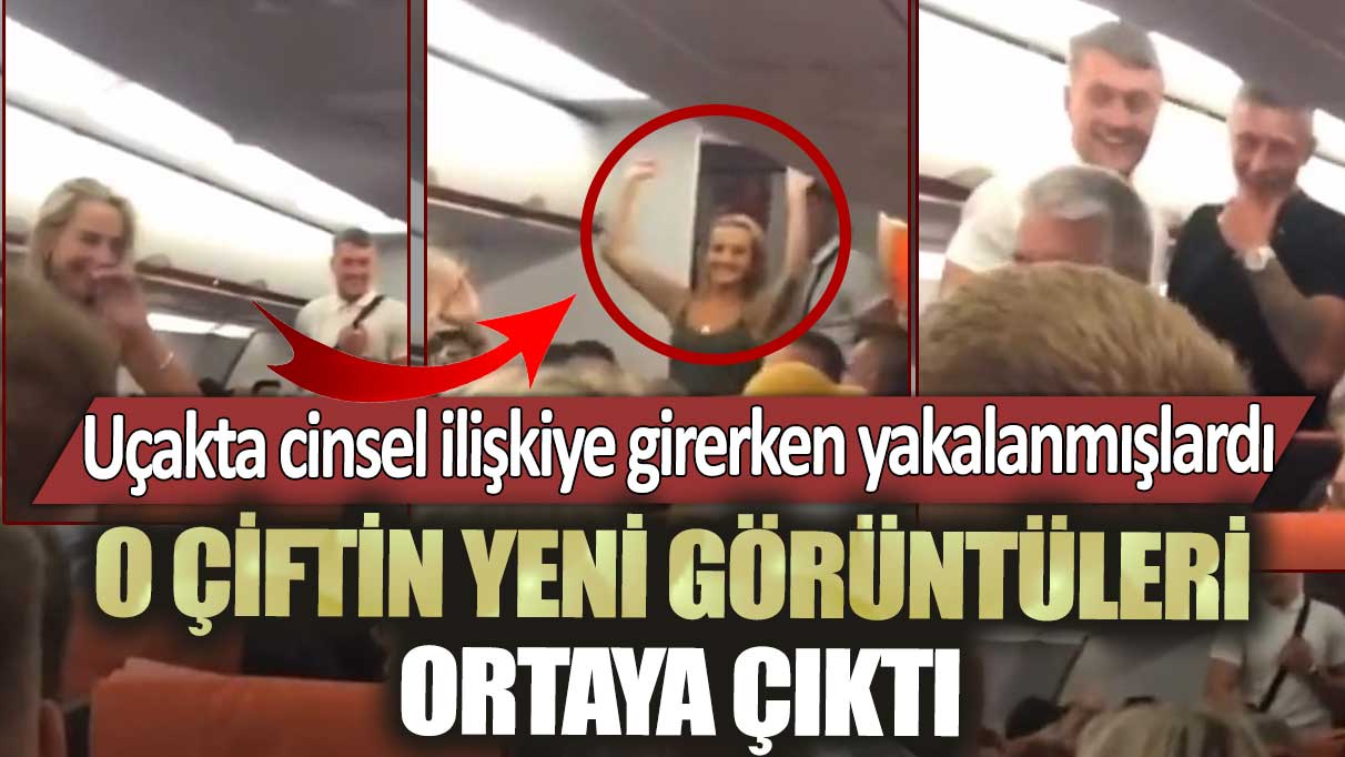 Uçakta cinsel ilişkiye girerken yakalanmışlardı! O çiftin yeni görüntüleri ortaya çıktı