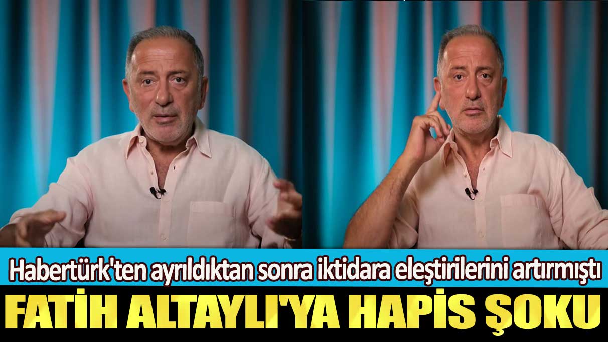 Habertürk'ten ayrıldıktan sonra iktidara eleştirilerini artırmıştı: Fatih Altaylı'ya hapis şoku