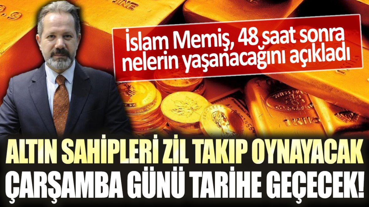 Altın sahipleri zil takıp oynayacak! İslam Memiş 48 saat sonra yaşanacakları açıkladı